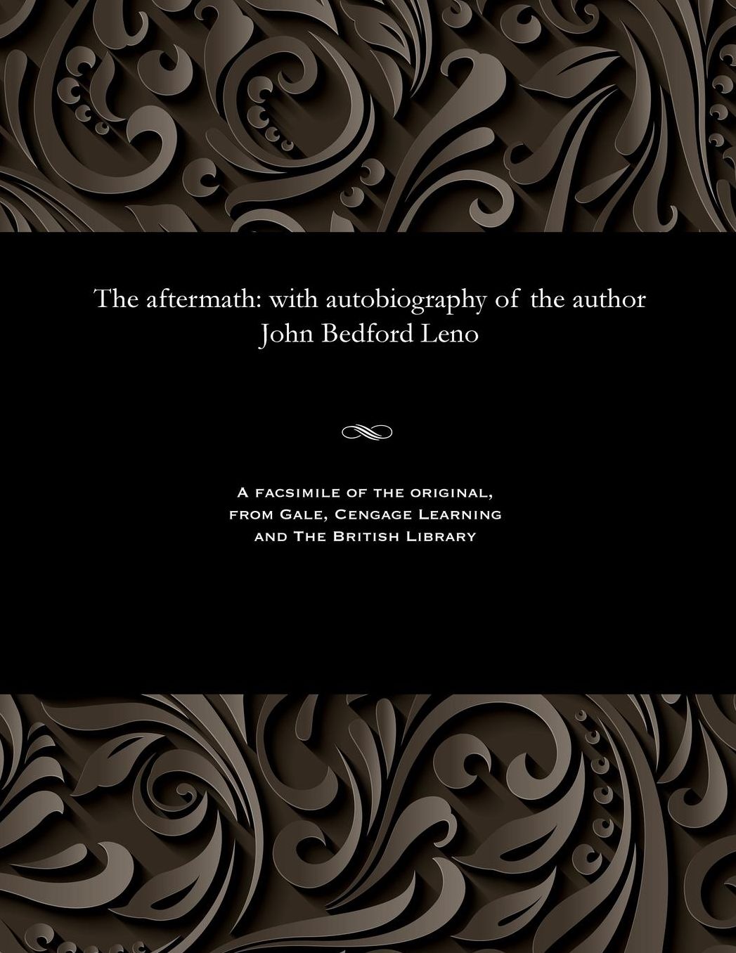 The aftermath: with autobiography of the author John Bedford Leno