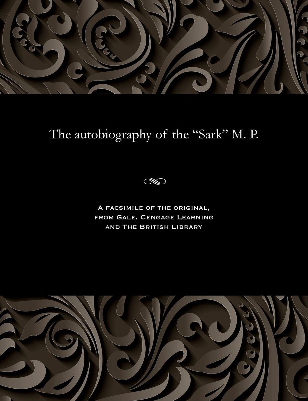 The autobiography of the "Sark" M. P.
