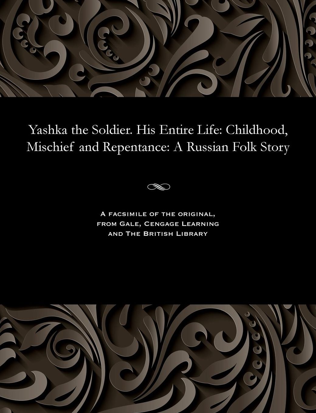 Yashka the Soldier. His Entire Life: Childhood, Mischief and Repentance: A Russian Folk Story