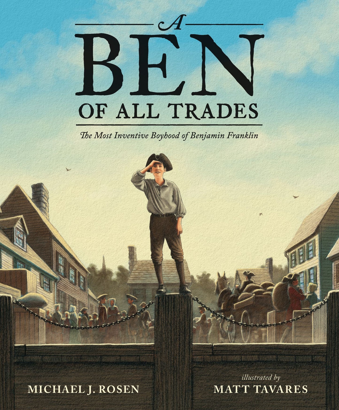A Ben of All Trades : The Most Inventive Boyhood of Benjamin Franklin