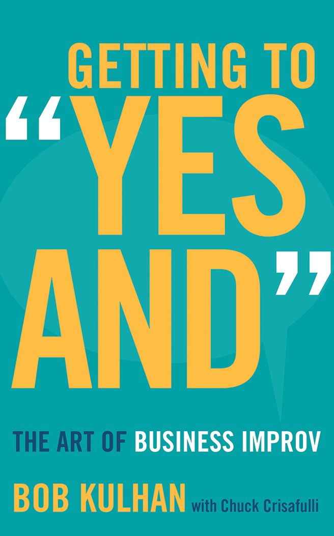 Getting to "Yes And": The Art of Business Improv