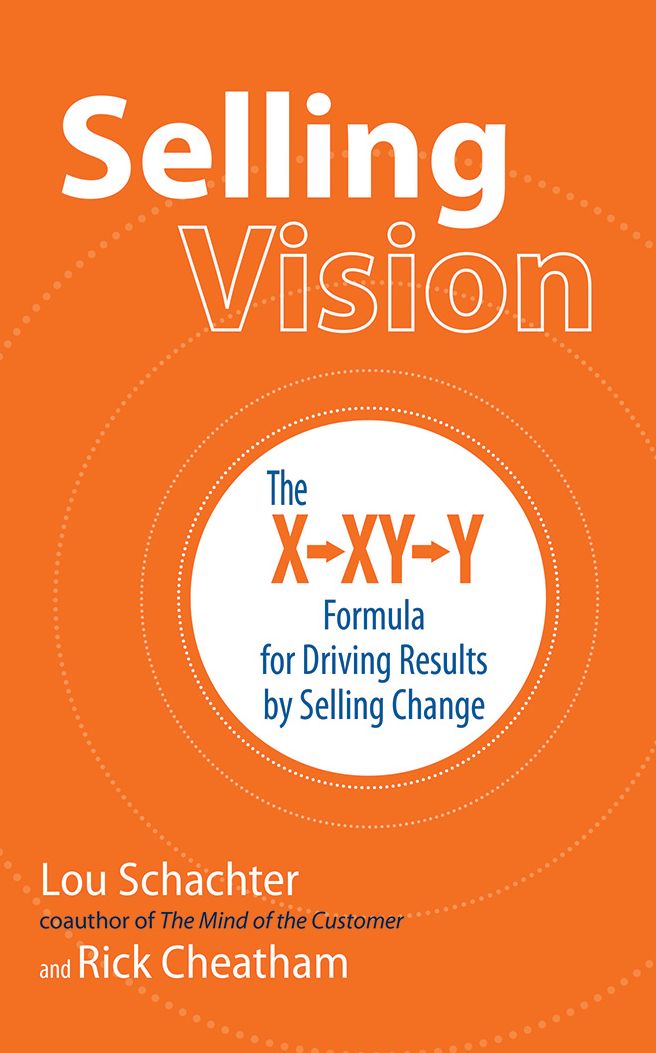 Selling Vision: The X-XY-Y Formula for Driving Results by Selling Change