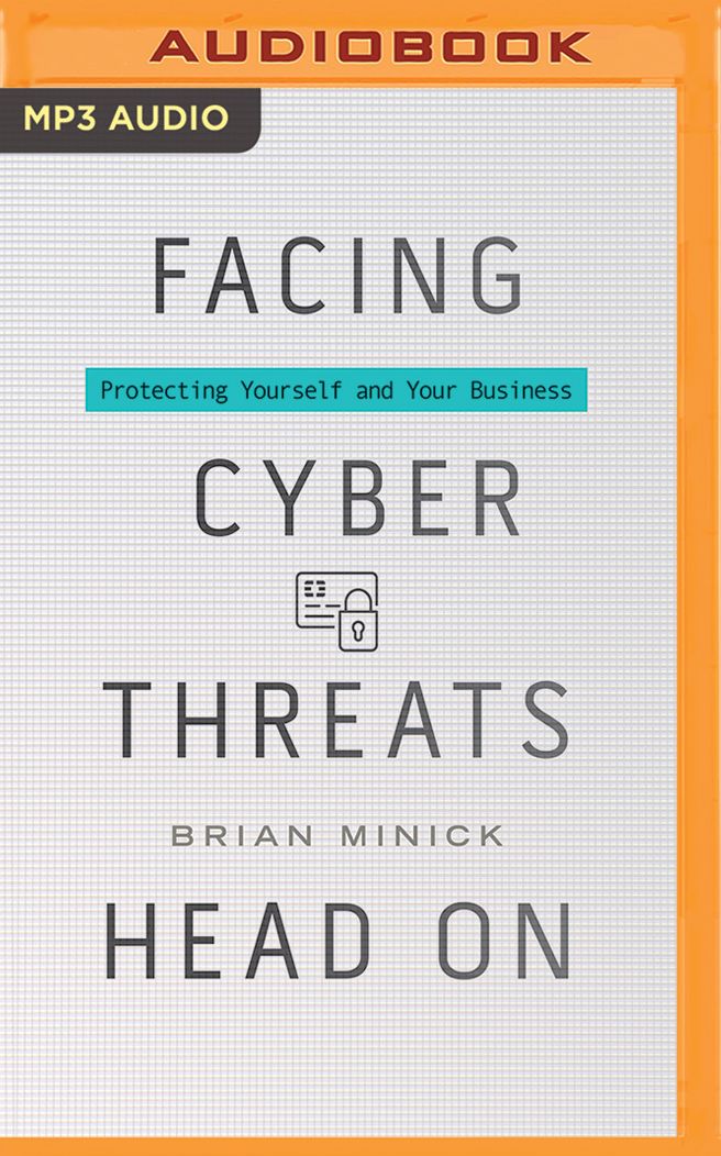 Facing Cyber Threats Head on: Protecting Yourself and Your Business