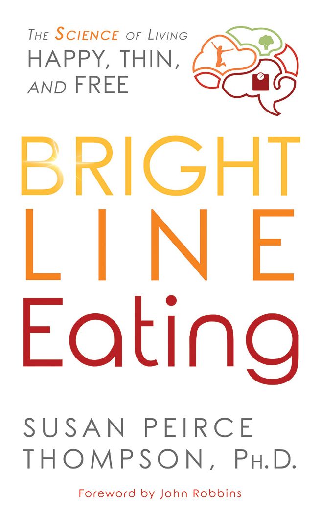 Bright Line Eating: The Science of Living Happy, Thin & Free