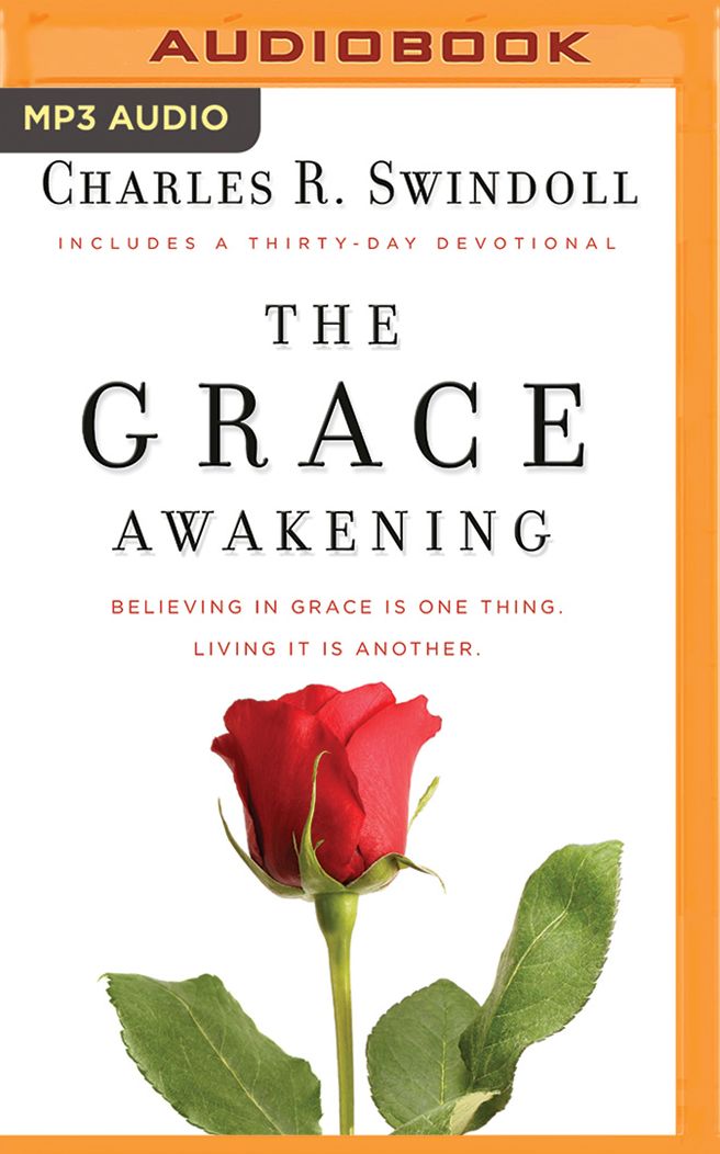 The Grace Awakening: Believing in Grace Is One Thing. Living It Is Another.