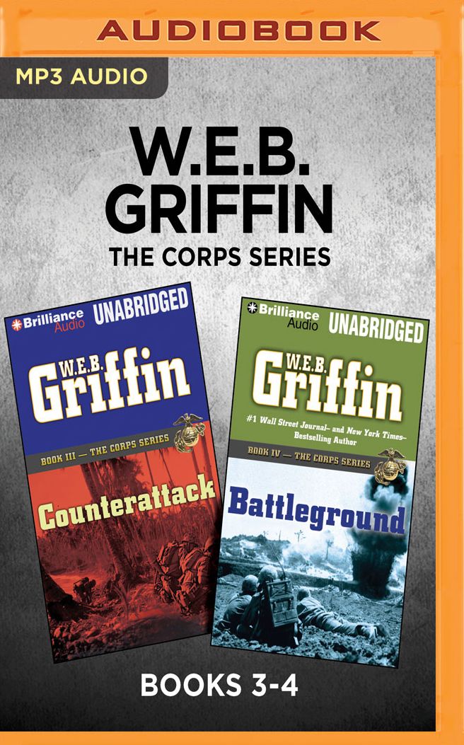 W.E.B. Griffin The Corps Series: Books 3-4: Counterattack & Battleground