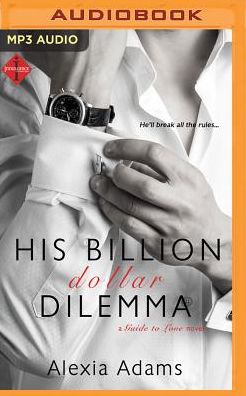 His Billion-Dollar Dilemma