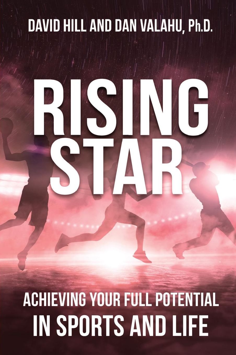 Rising Star: Achieving Your Full Potential in Sports and Life