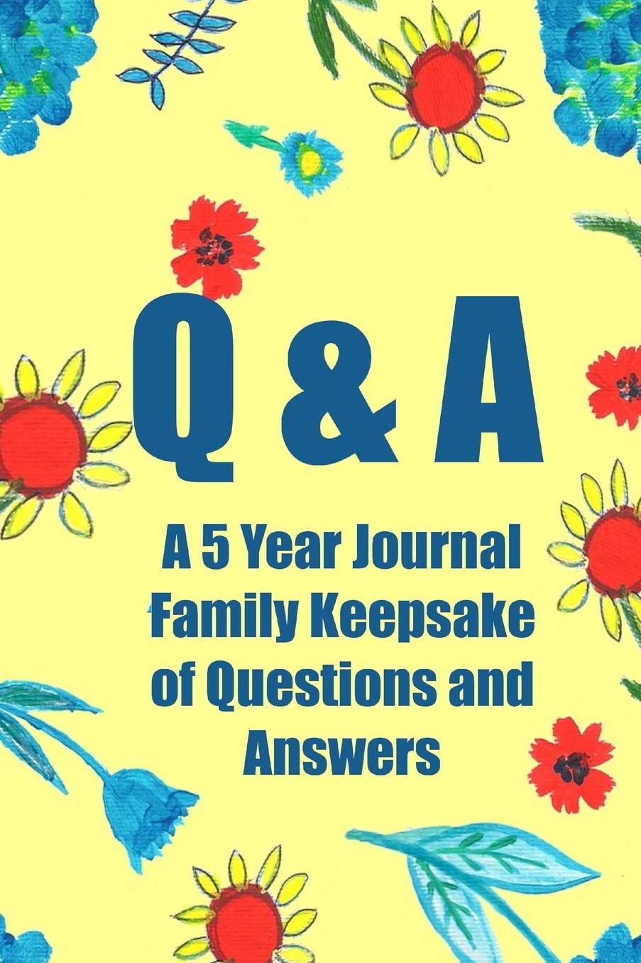 Q & A: 365 Day Scrapbook and Journal Diary for Moms and Kids (A 5 Year Journal Family Keepsake of Questions and Answers)