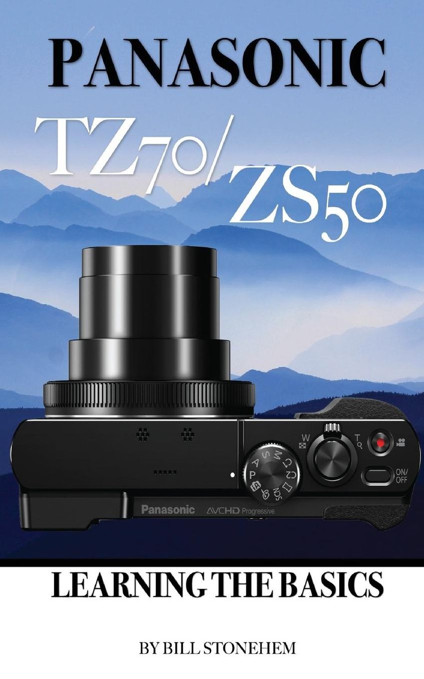 Panasonic TZ70/ZS50: Learning the Basics