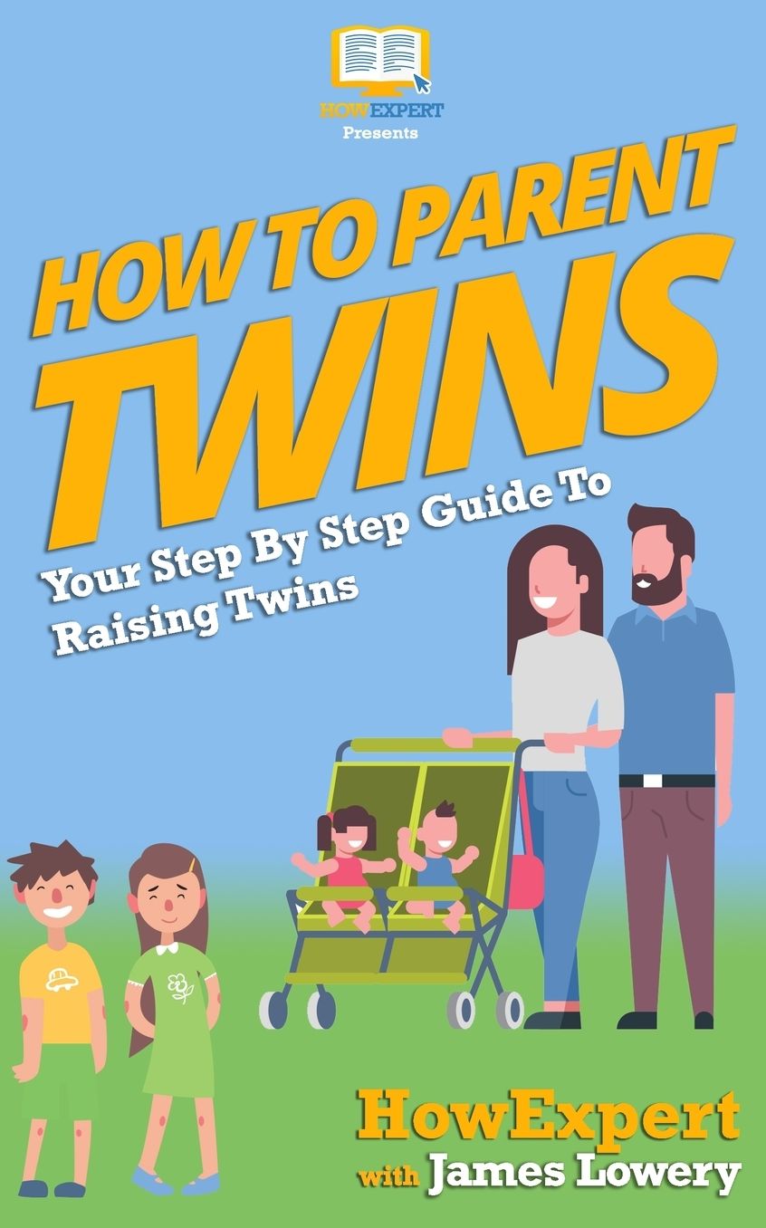 How to Parent Twins: Your Step-By-Step Guide to Parenting Twins
