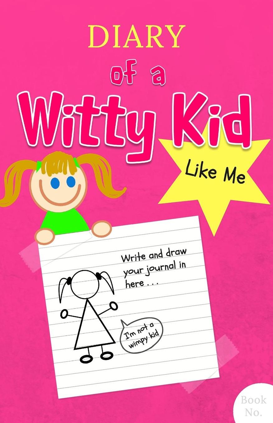 Diary of a Witty Kid Like Me: 108-page Lined amp; Plain Fun Writing Journal Notebook for Girls Ages 7-12 to Write amp; Draw Her Daily Stories, Events, amp; Thoughts Anytime (Ruled amp; Blank pages, Soft cover)