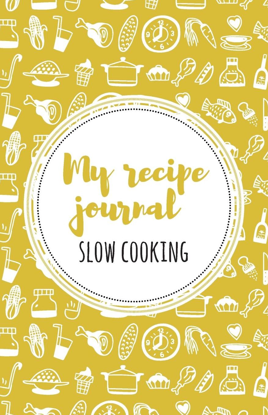 My recipe journal (Slow Cooking): Yellow