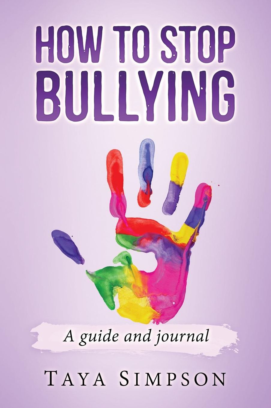How to Stop Bullying: A guide and journal