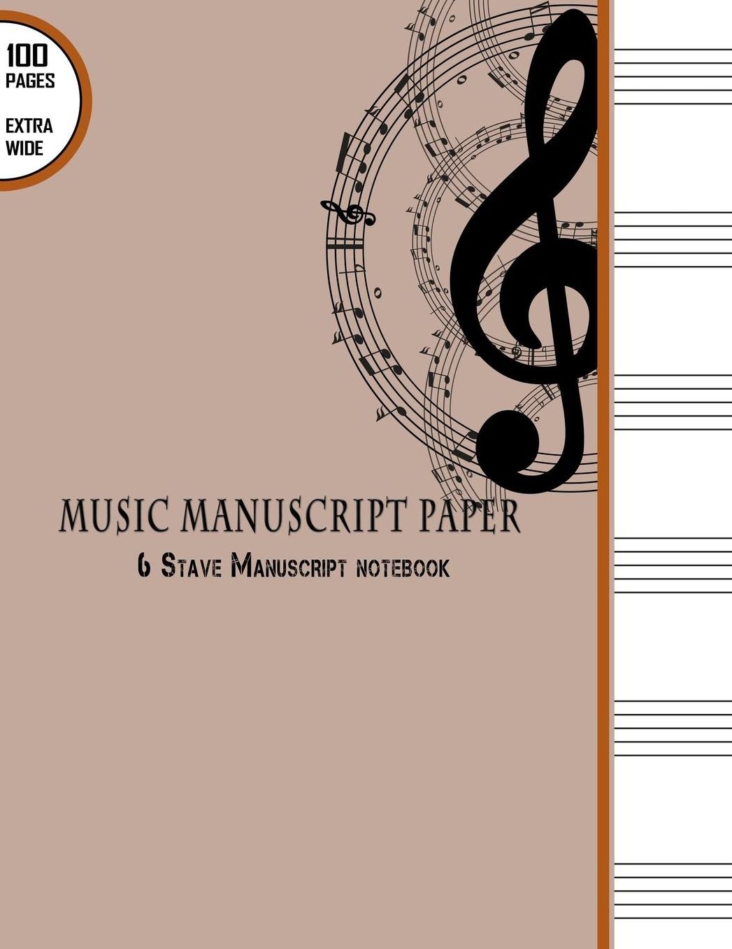 Music Manuscript Paper: 6 Stave Manuscript Notebook: 100 Pages Extra Wide Staff Music Paper 8.5" x 11"