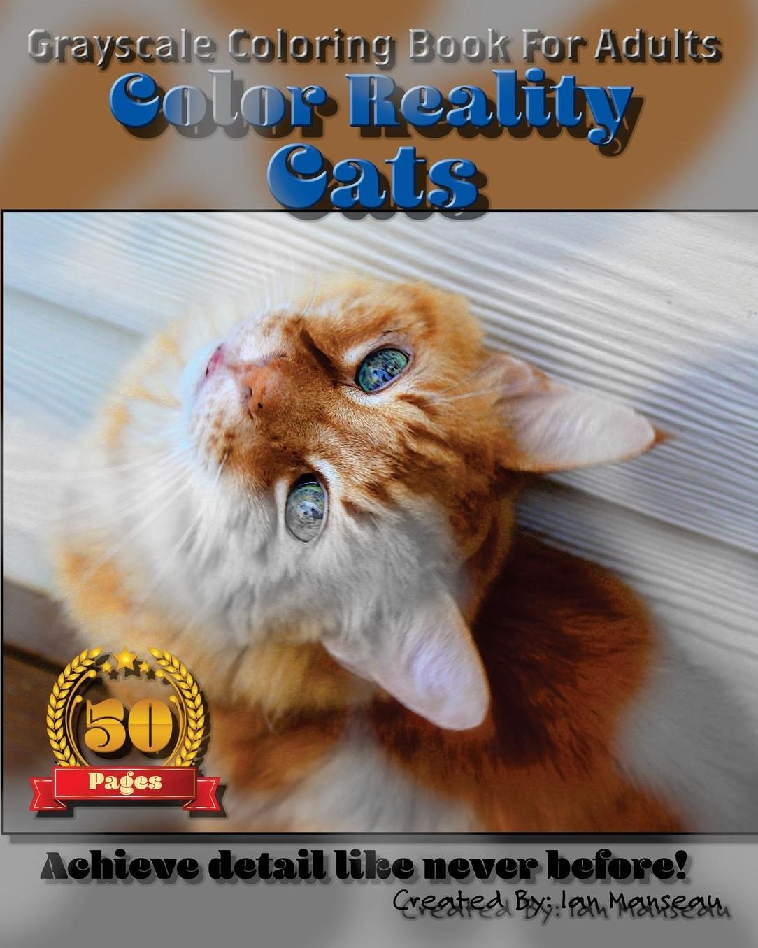 Cats - Color Reality: Grayscale Coloring Book For Adults