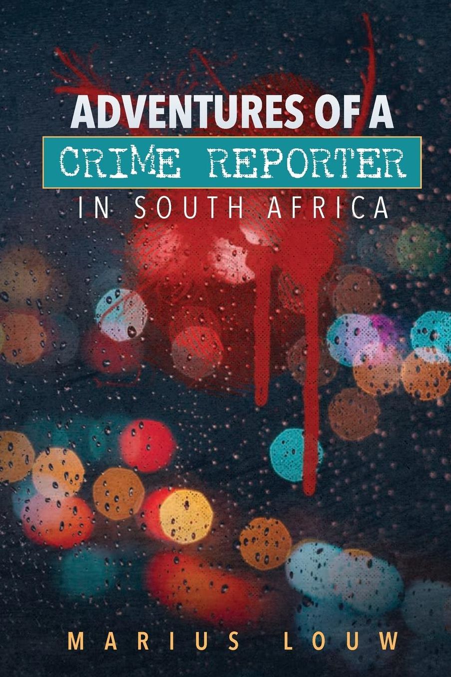 Adventures of a Crime Reporter in South Africa