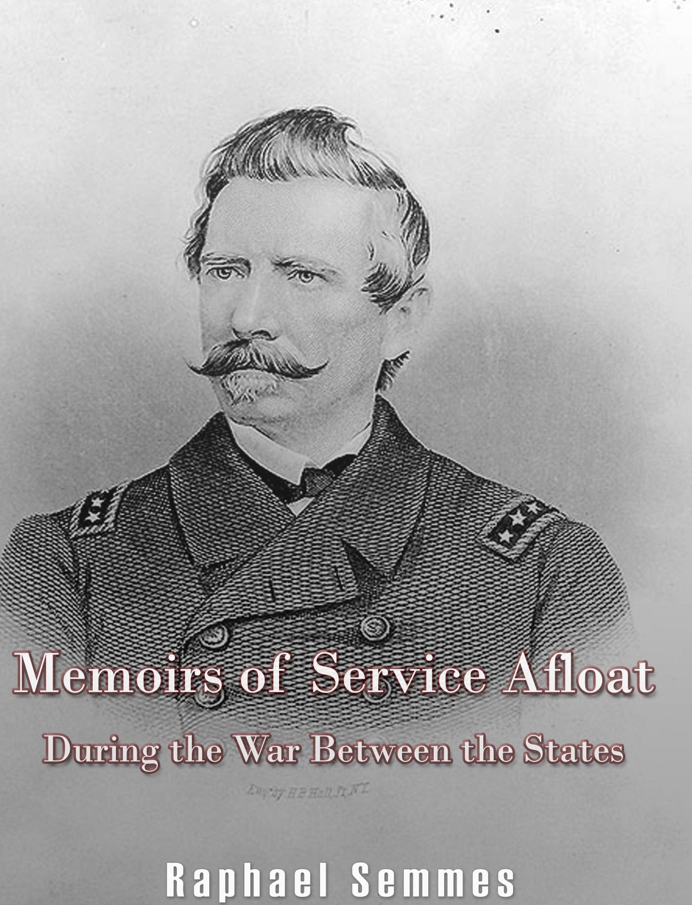 Memoirs of Service Afloat, During the War Between the States