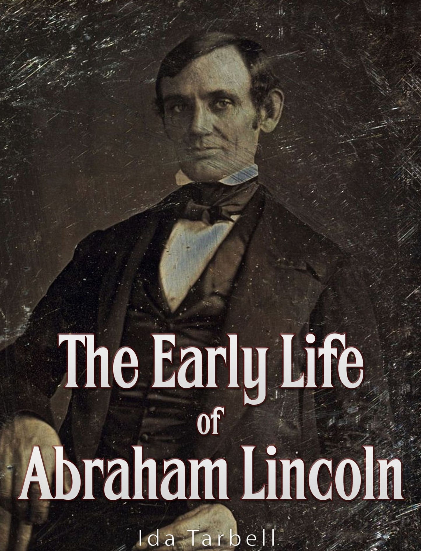 The Early Life of Abraham Lincoln