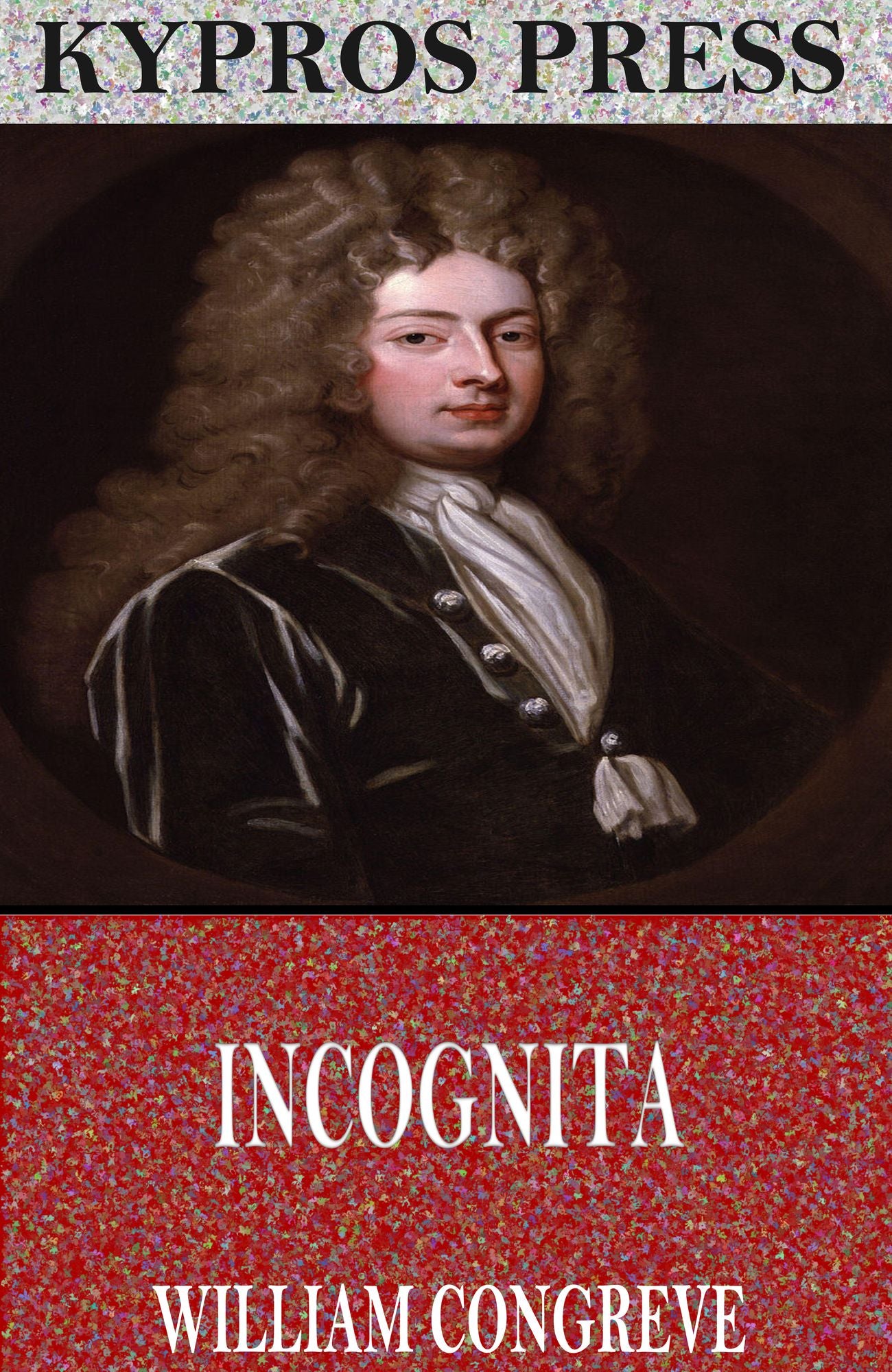 Incognita; Or, Love and Duty Reconcil'd