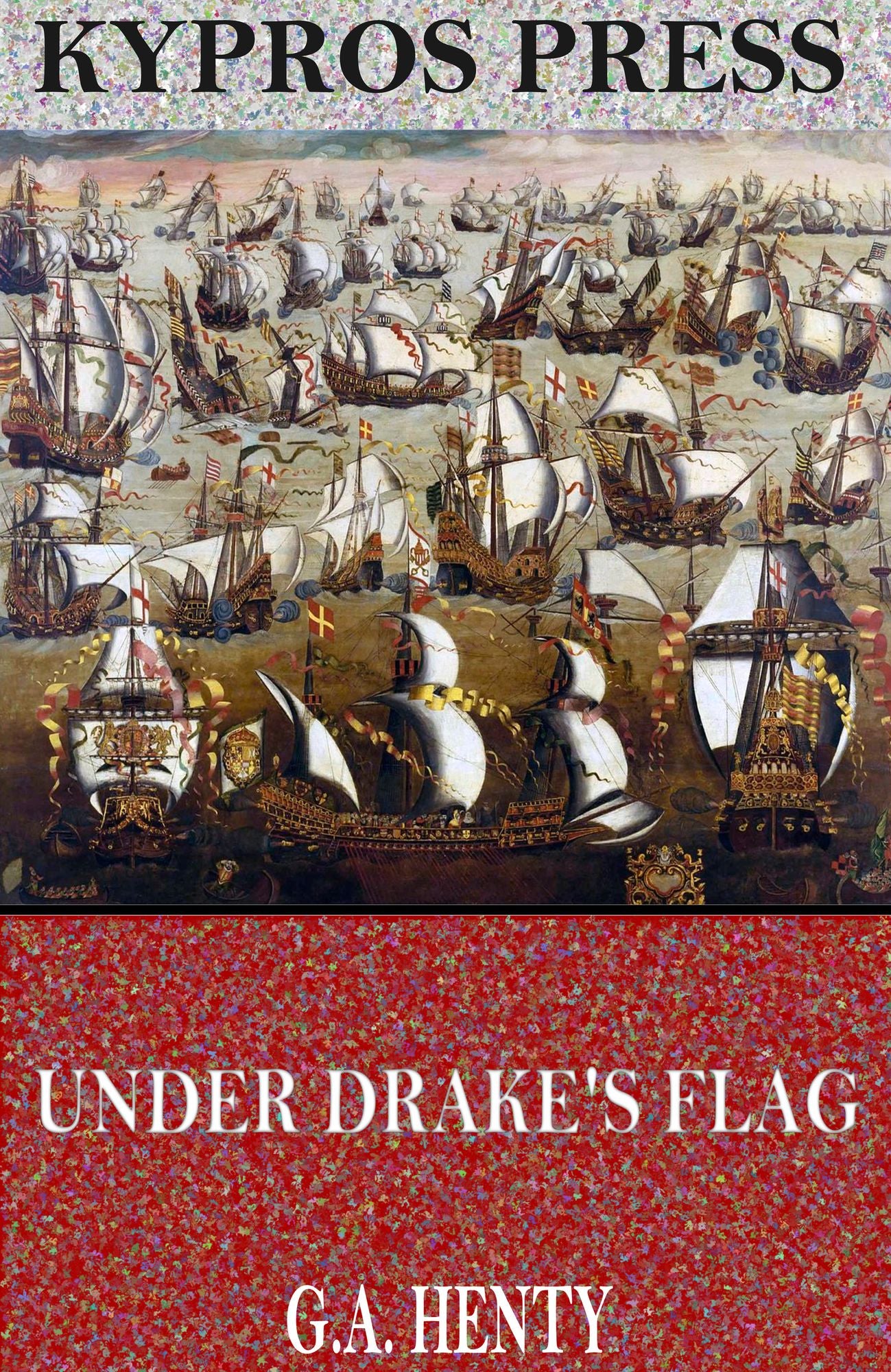 Under Drake's Flag: A Tale of the Spanish Main