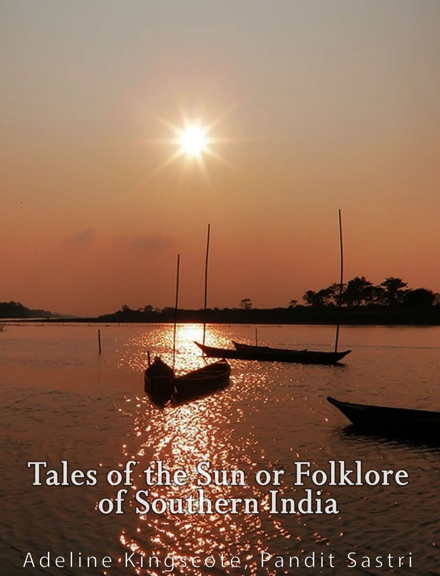 Tales of the Sun or Folklore of Southern India