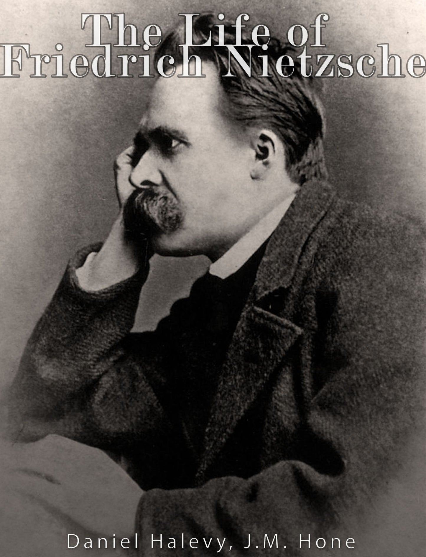The Life of Friedrich Nietzsche