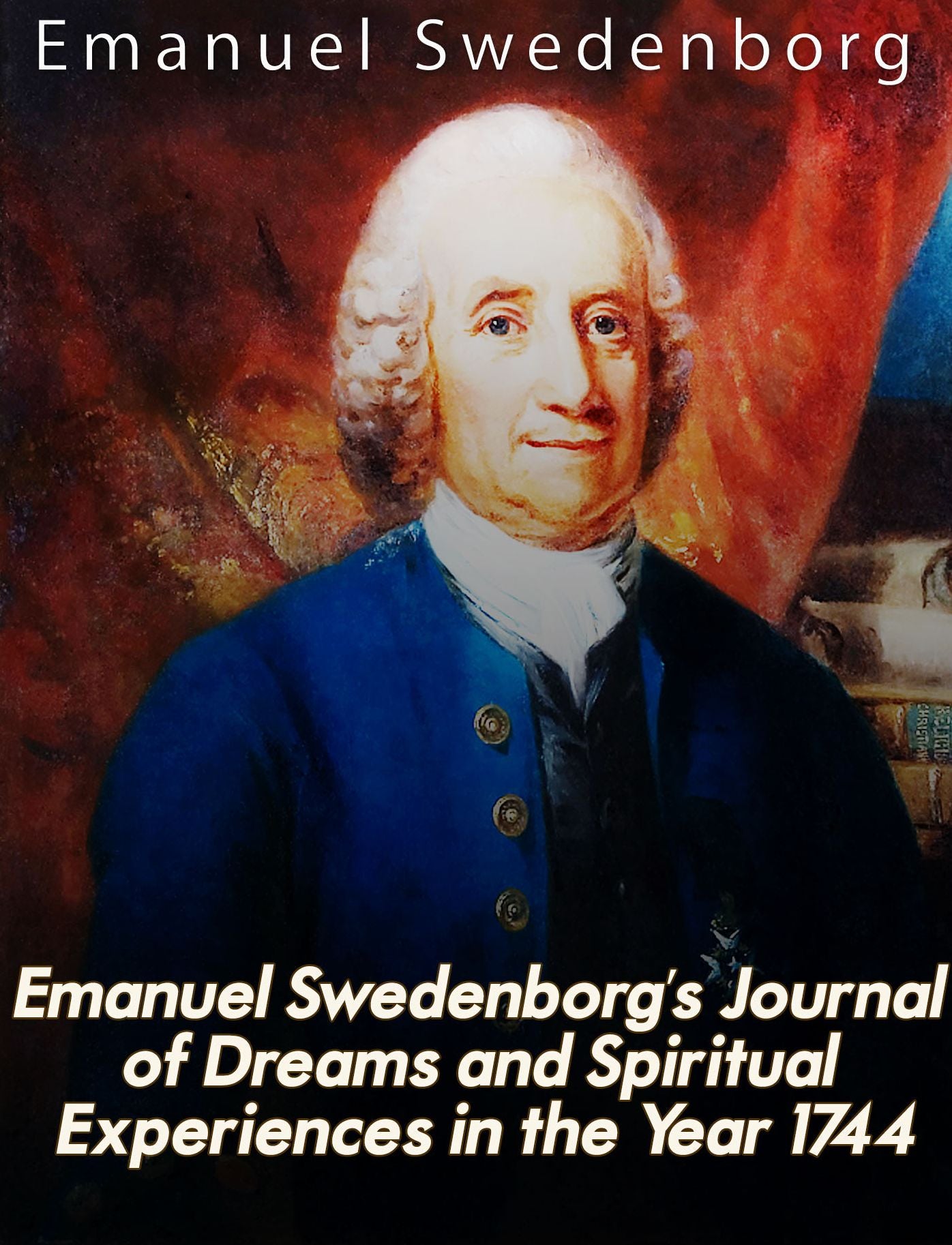 Emanuel Swedenborg's Journal of Dreams and Spiritual Experiences in the Year 1744