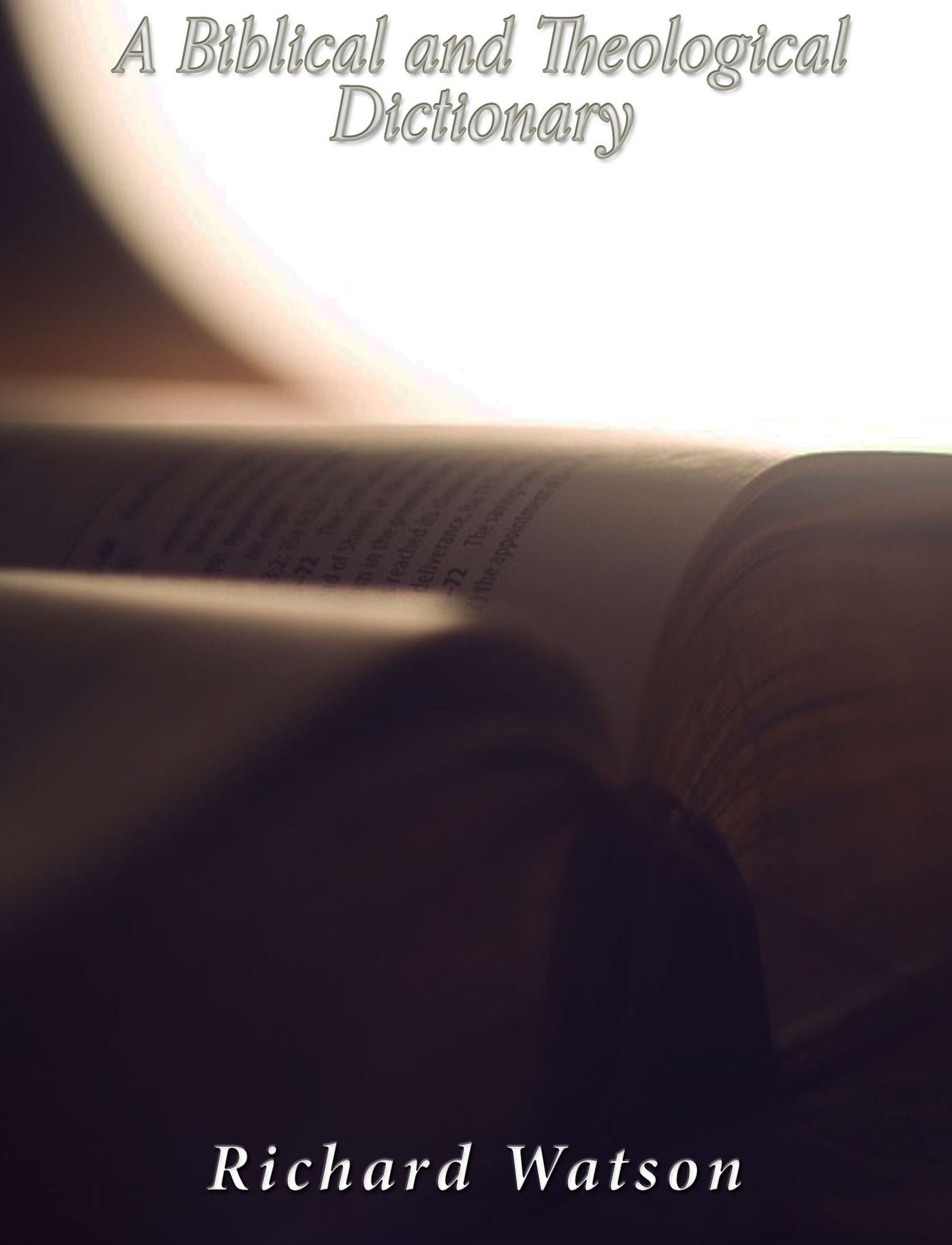 A Biblical and Theological Dictionary