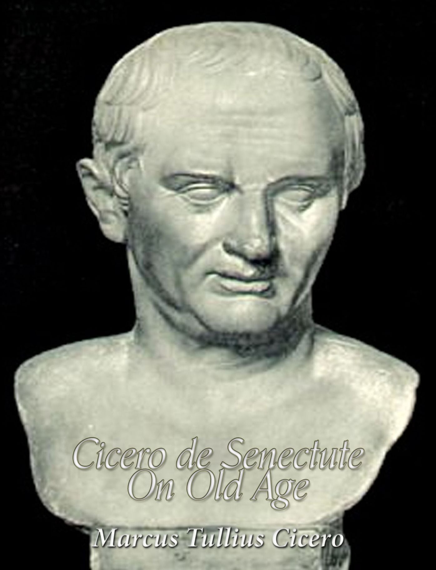 Cicero de Senectute (On Old Age)