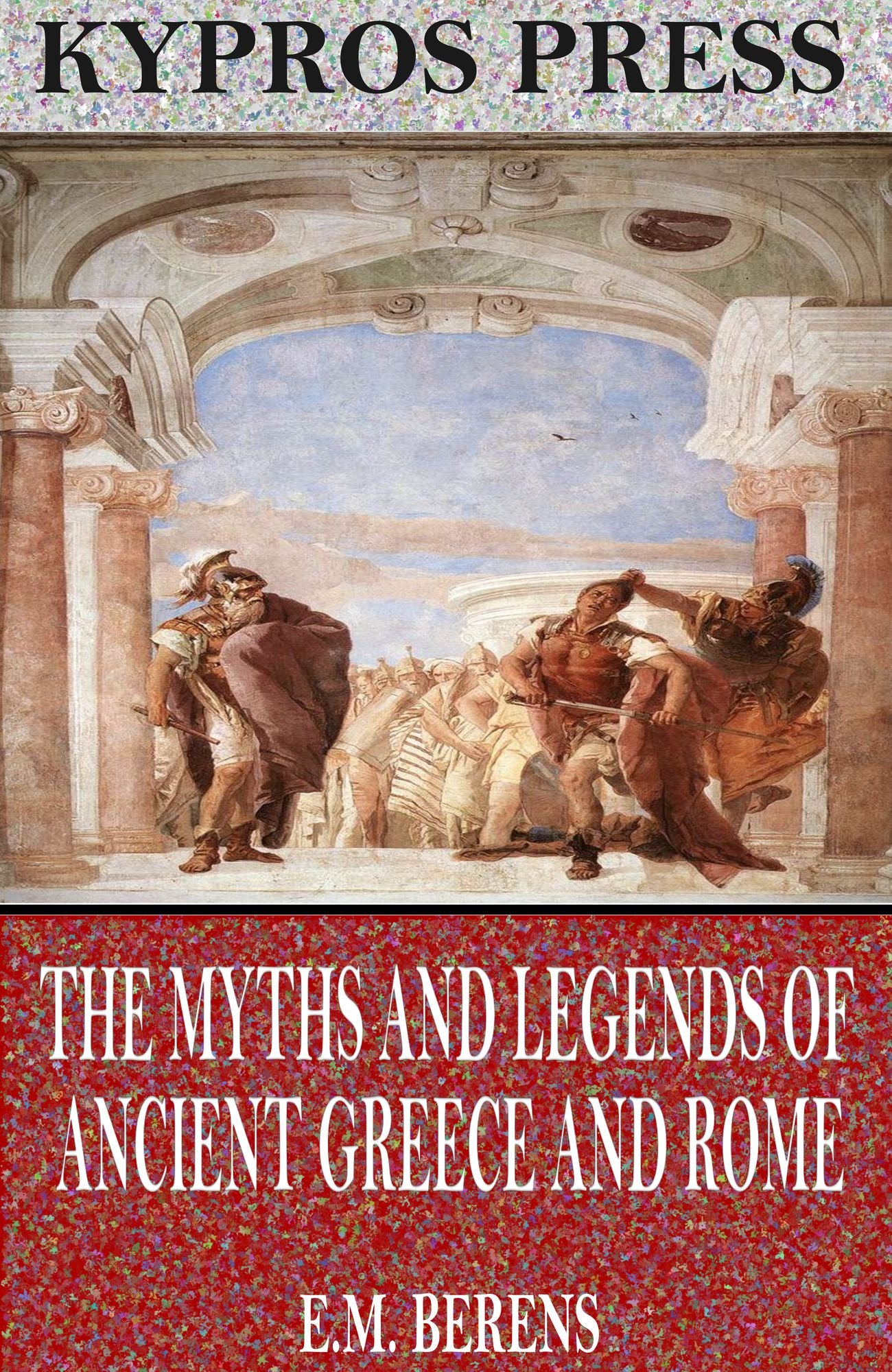 The Myths and Legends of Ancient Greece and Rome