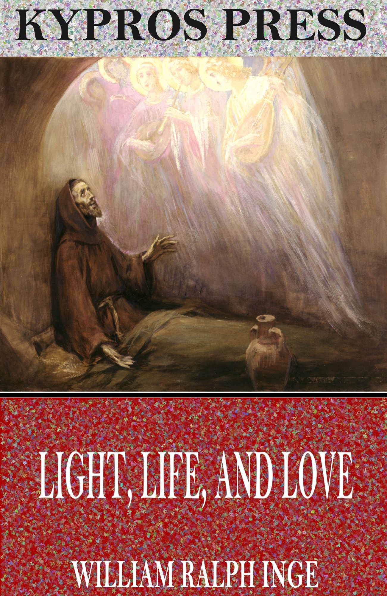 Light, Life, and Love: Selections from the German Mystics of the Middle Ages