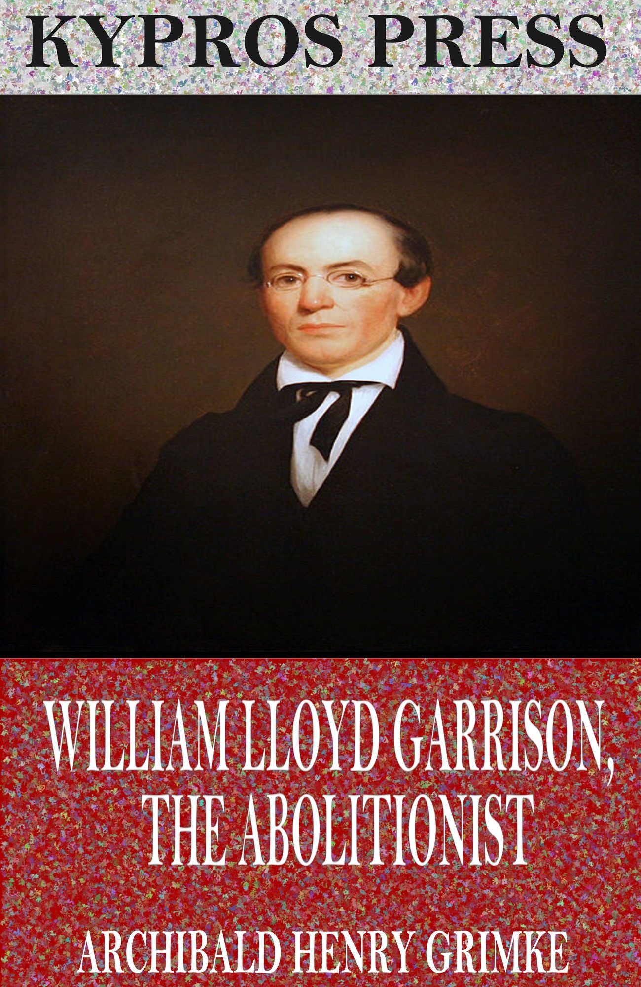 William Lloyd Garrison, the Abolitionist