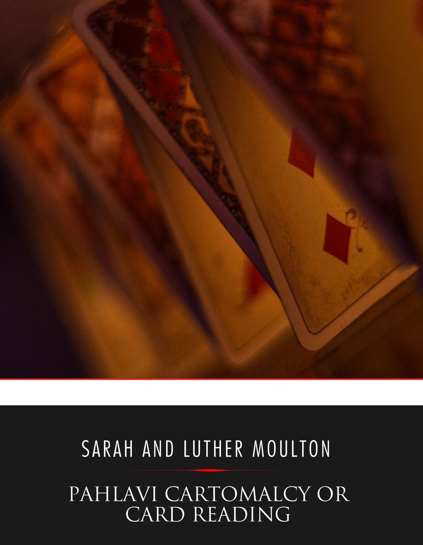 Pahlavi Cartomalcy or Card Reading: A New and Complete Method Adapted to the Pahlavi Cards