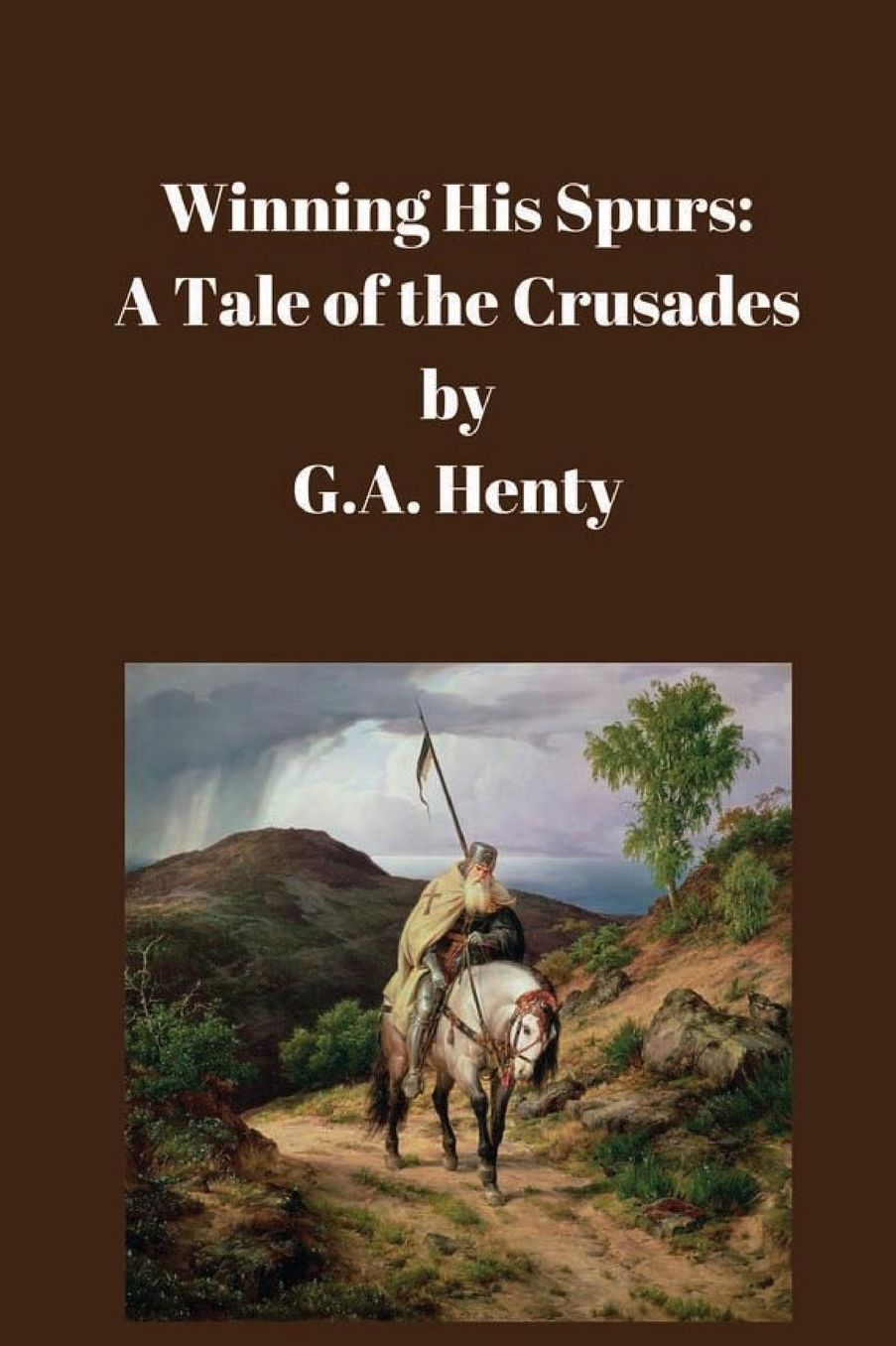 Winning His Spurs: A Tale of the Crusades