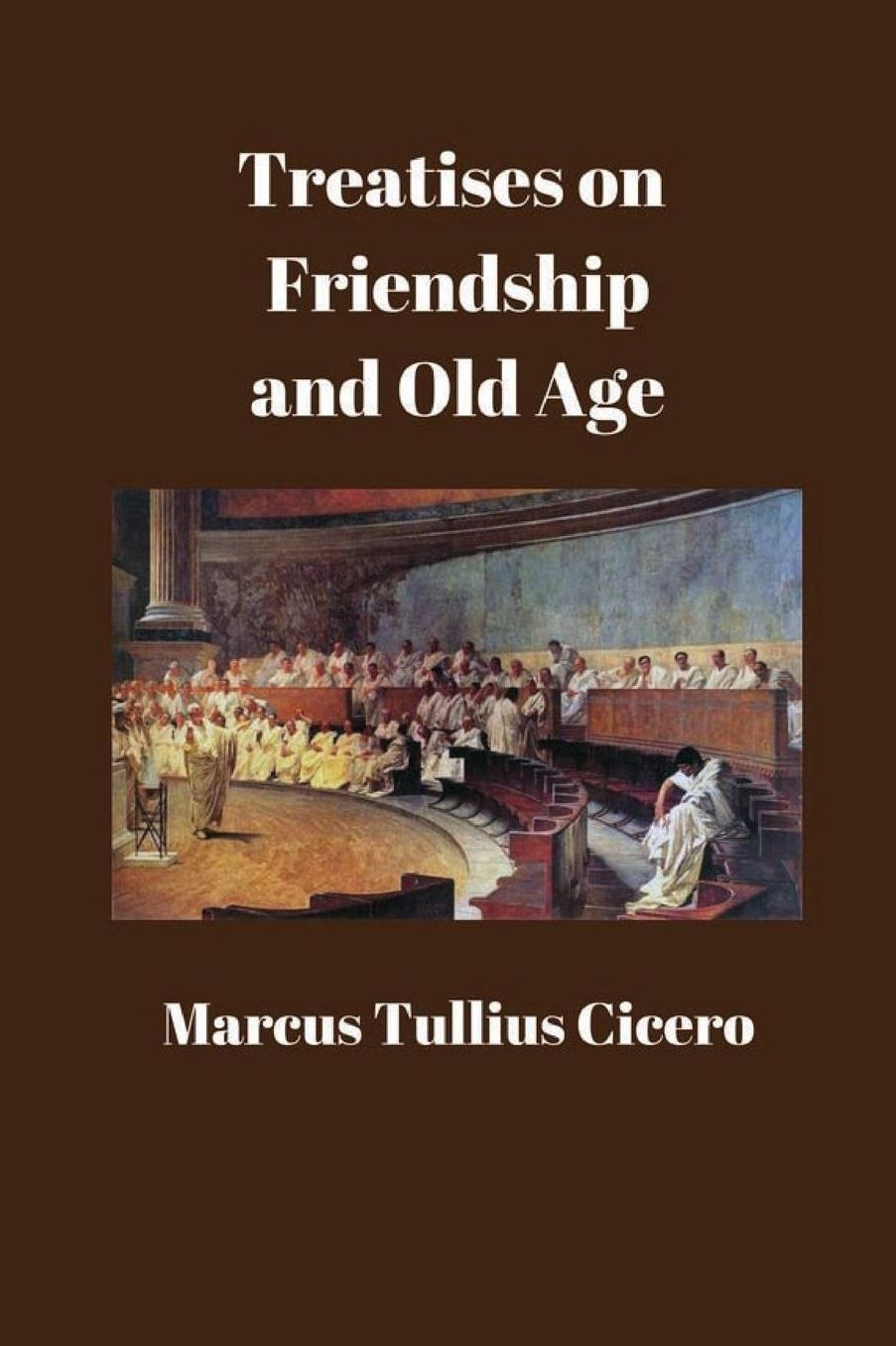 Treatises on Friendship and Old Age
