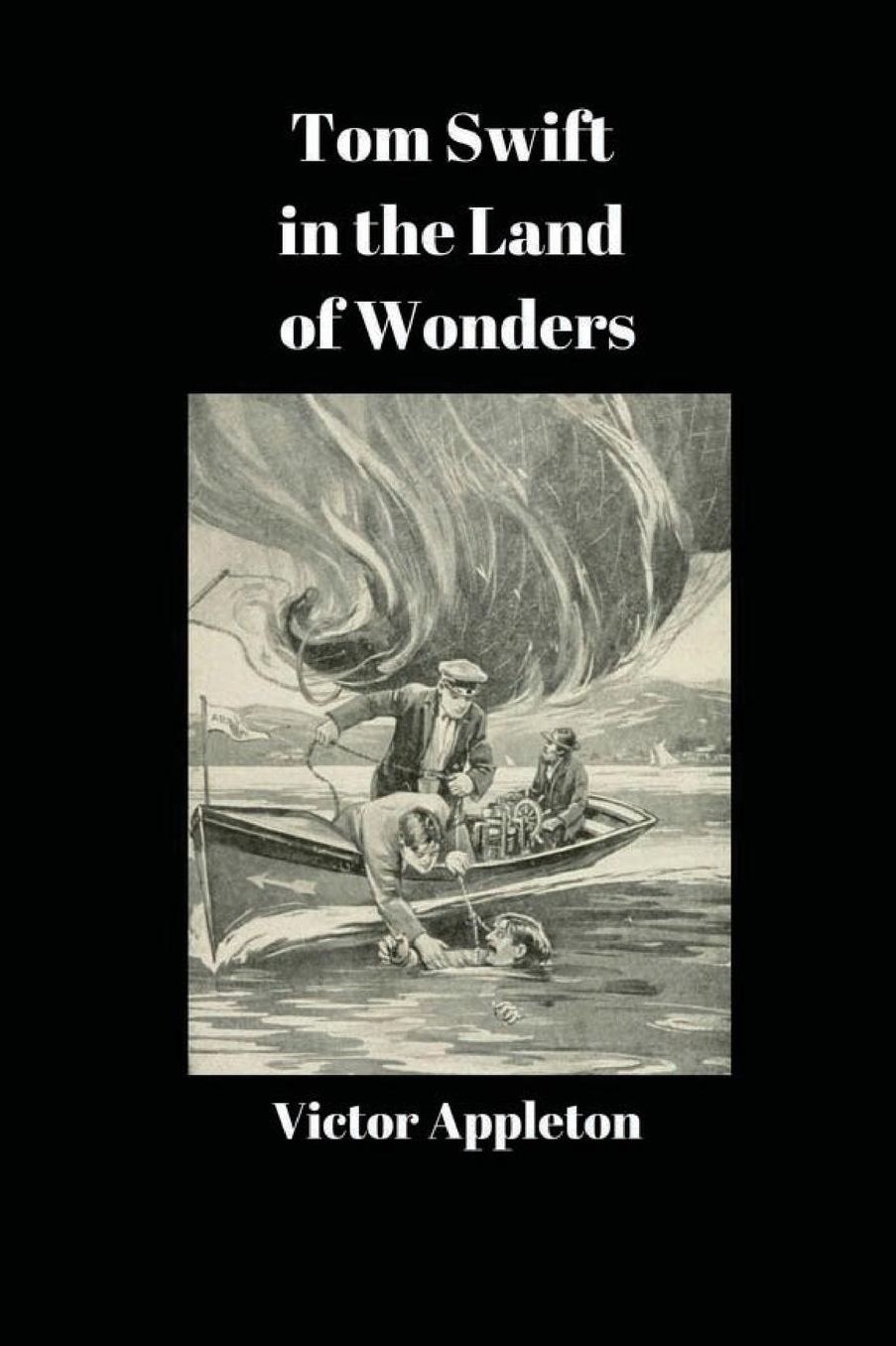 Tom Swift in the Land of Wonders