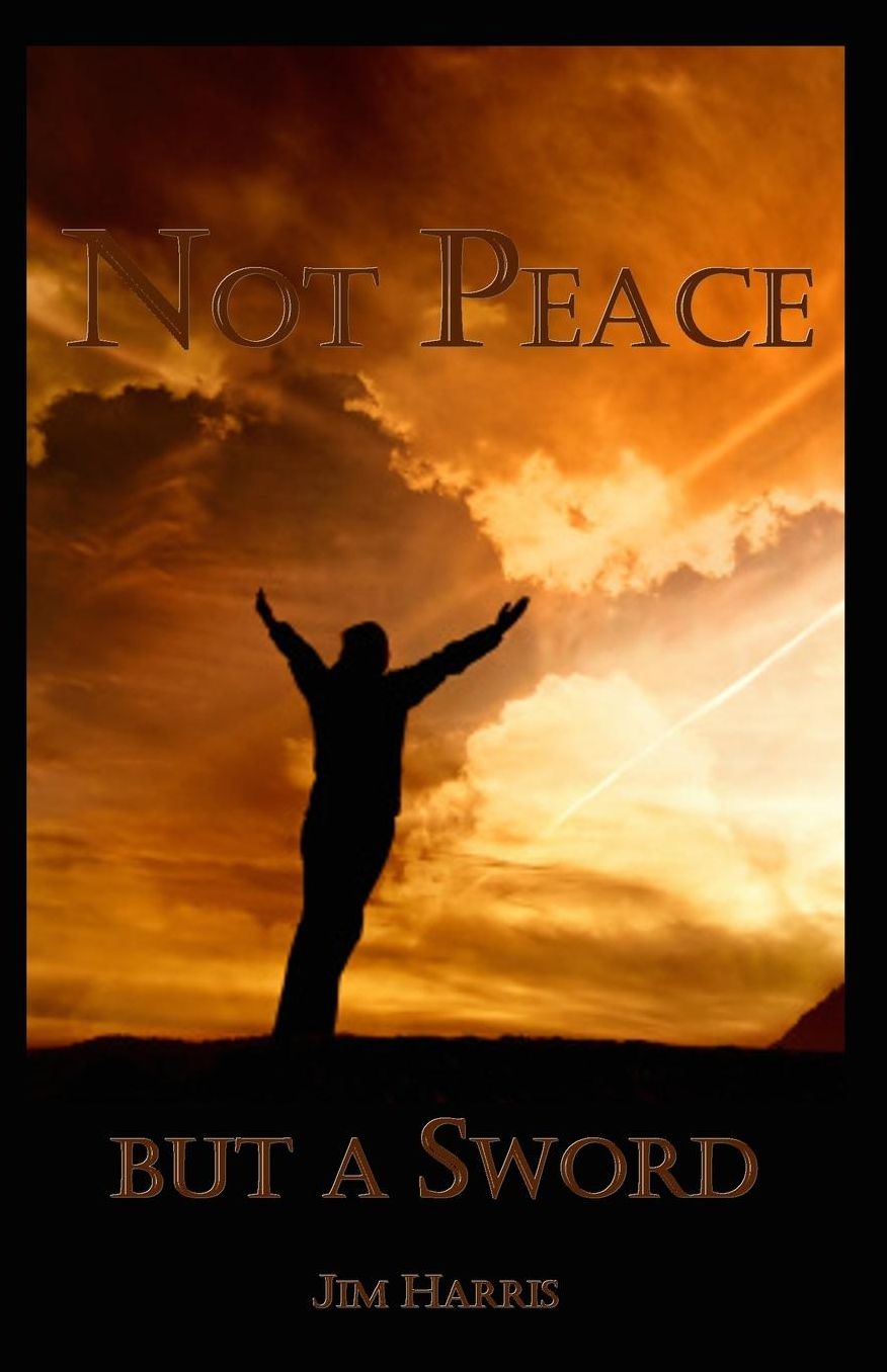 Not Peace - but a Sword