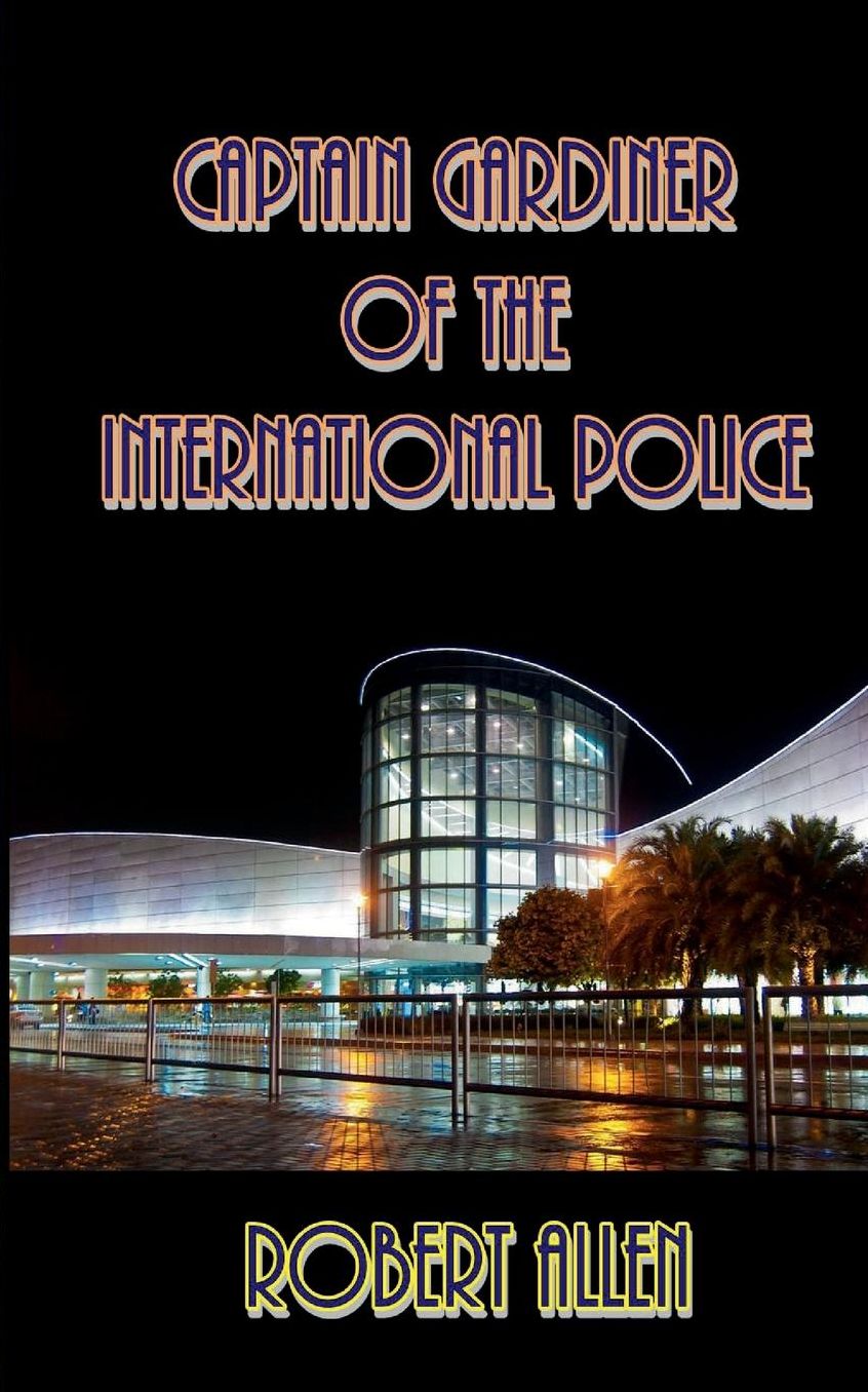 Captain Gardiner of the International Police
