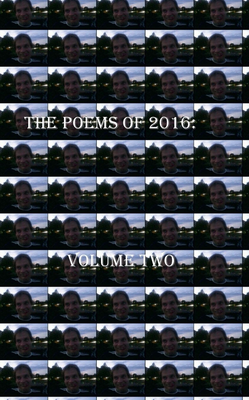 The Poems of 2016 Volume Two