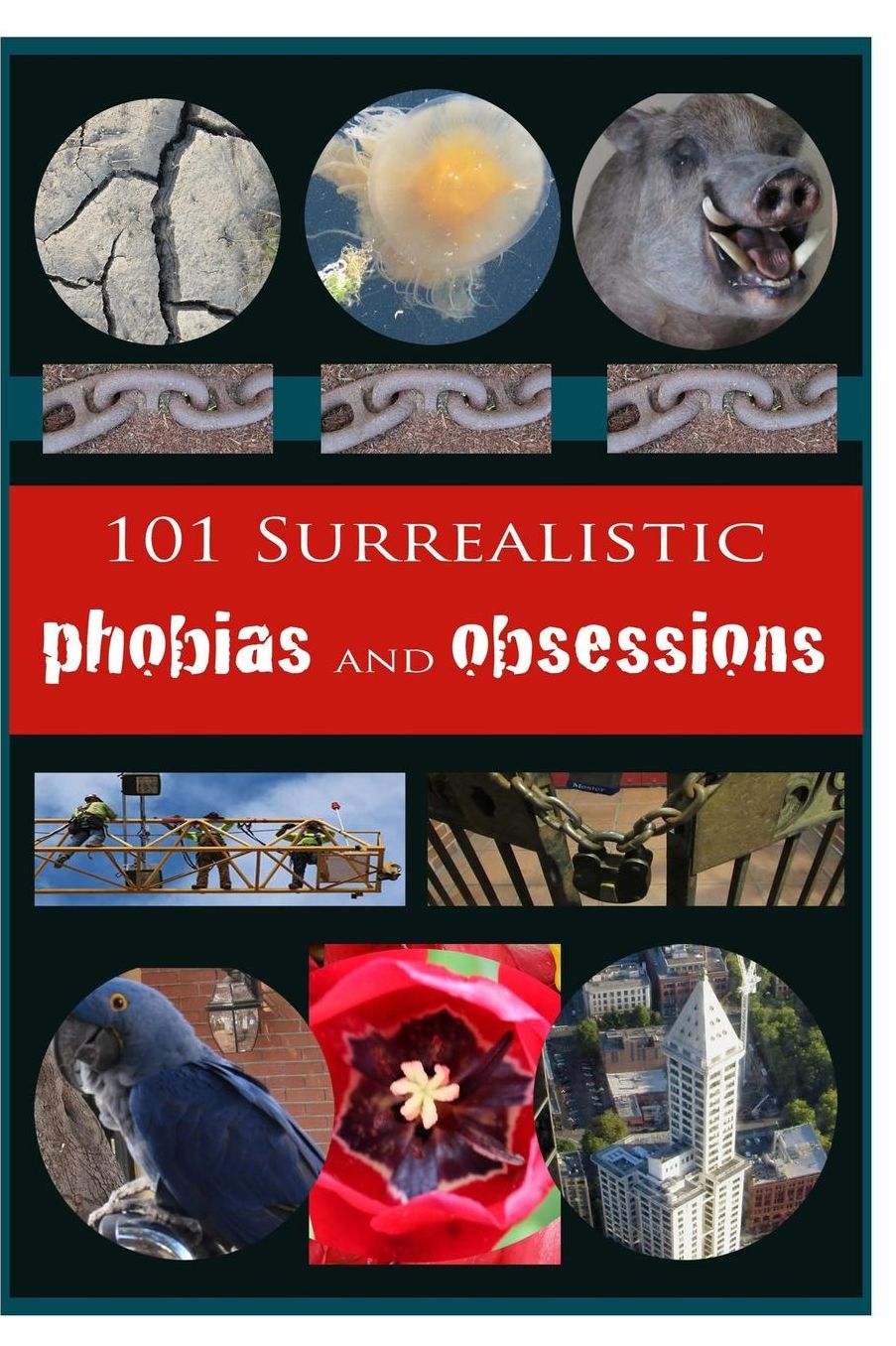 101 Surrealist Phobias and Obsessions