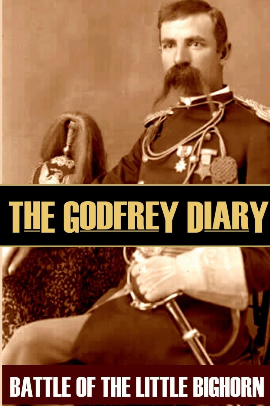 The Godfrey Diary of the Battle of the Little Bighorn: (Expanded, Annotated)