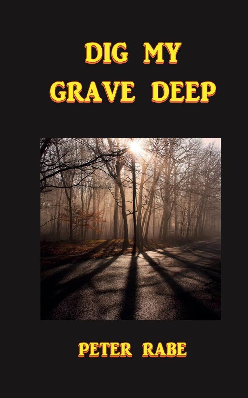 Dig My Grave Deep