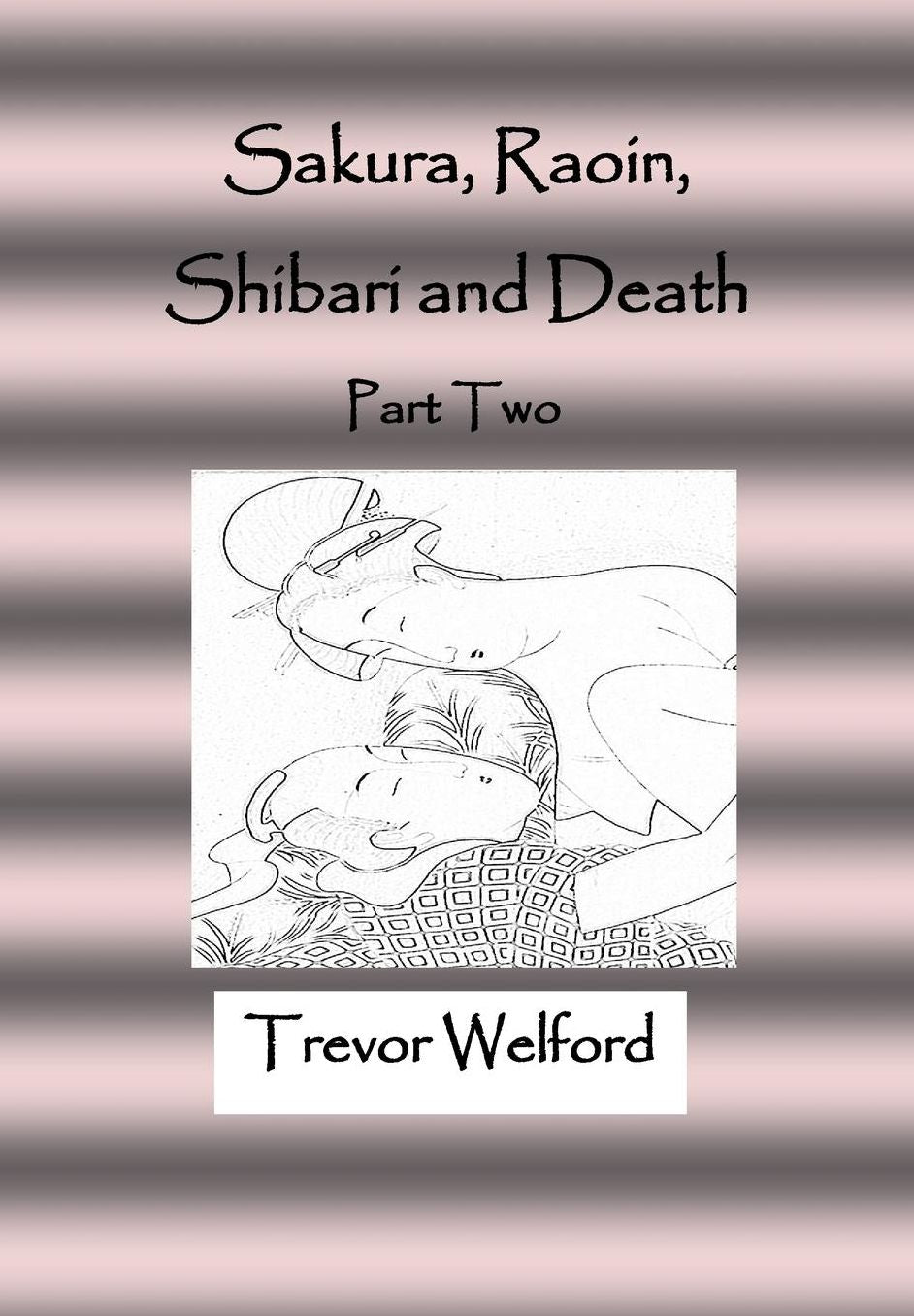 Sakura, Raoin, Shibari and Death: Part Two