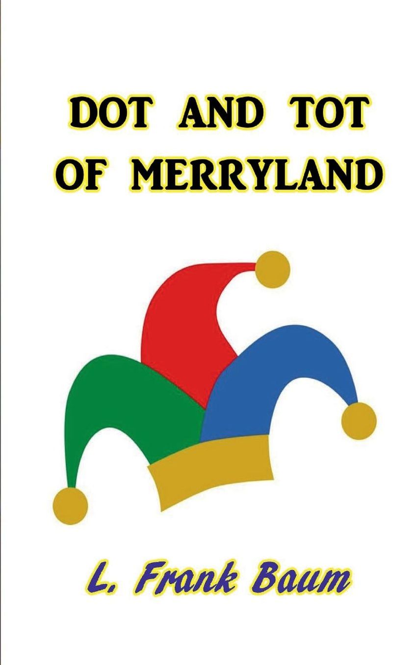 Dot and Tot of Merryland