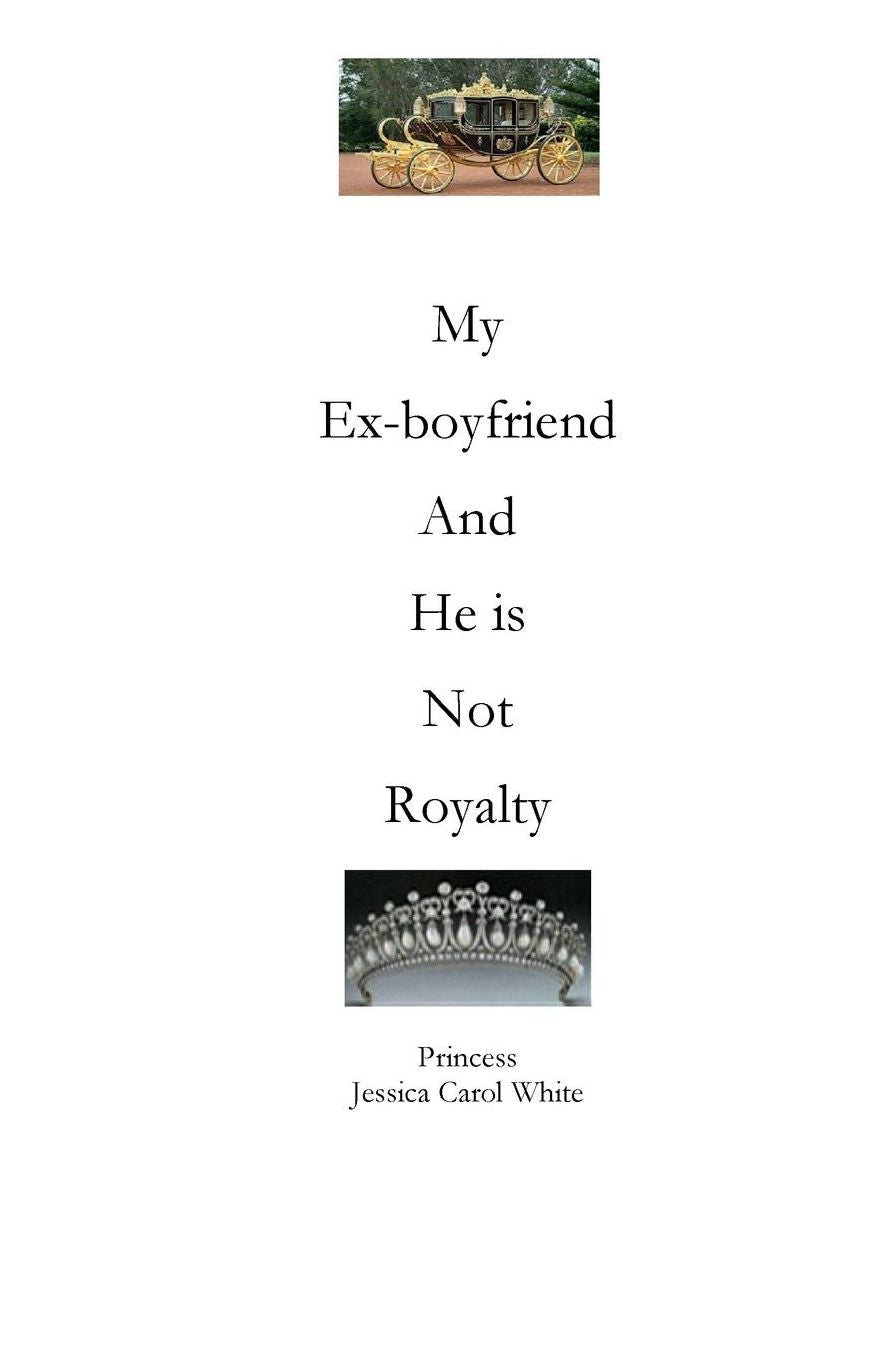 My Ex-Boyfriend and He Is Not Royalty
