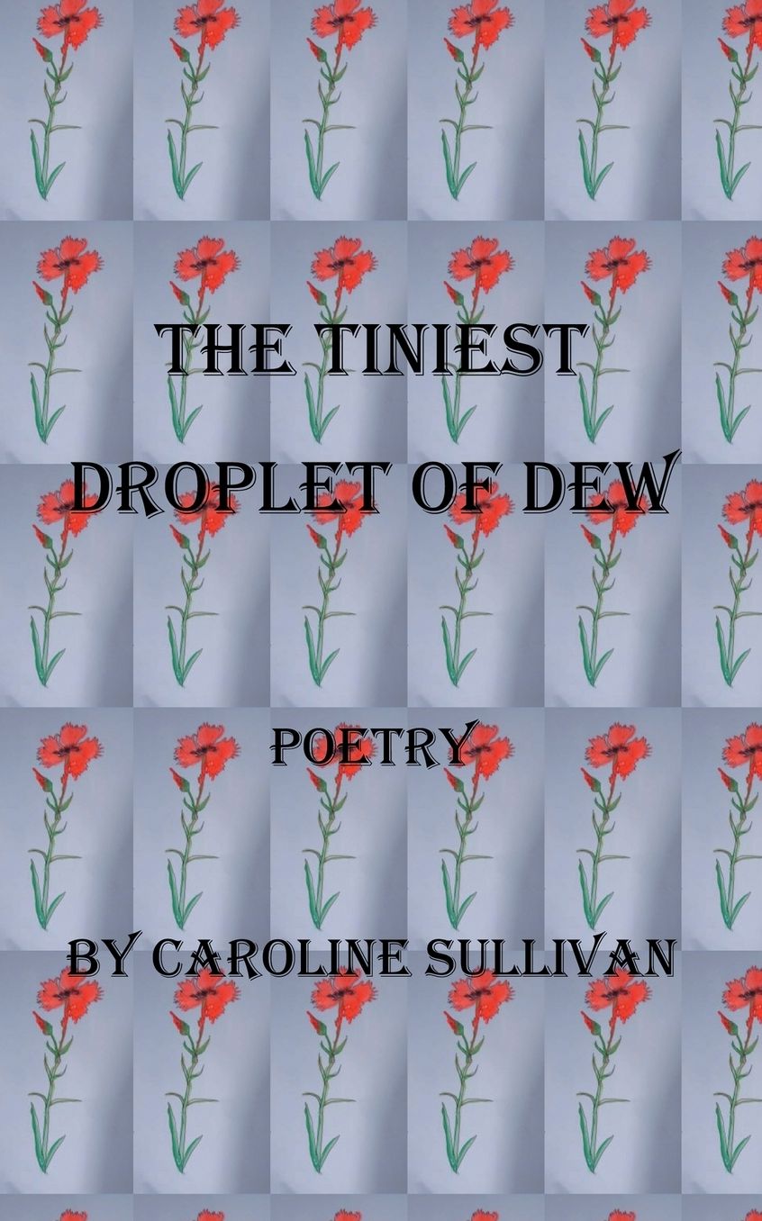The Tiniest Droplet of Dew