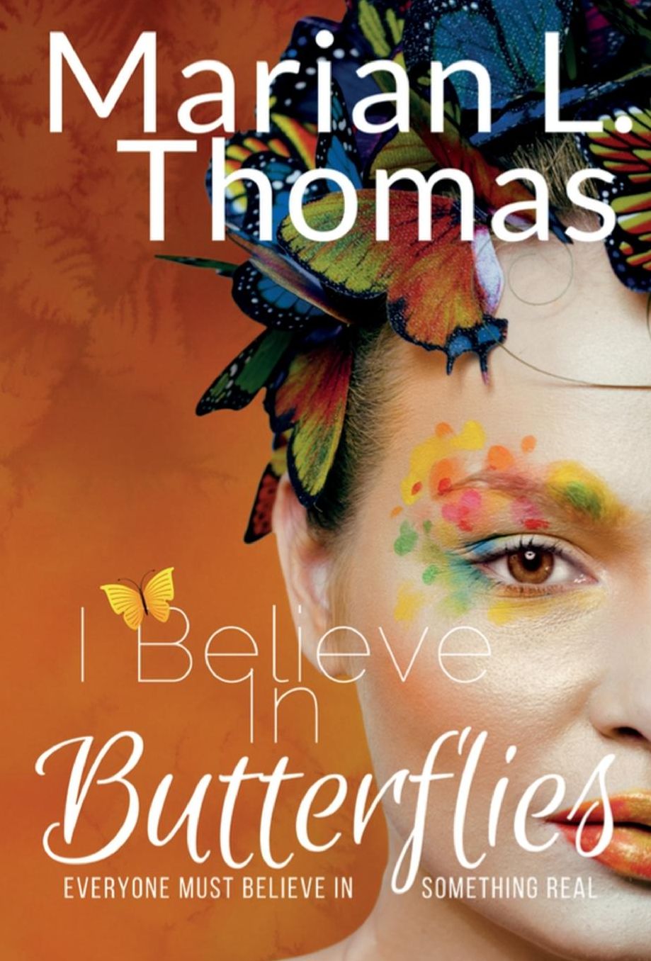I Believe In Butterflies