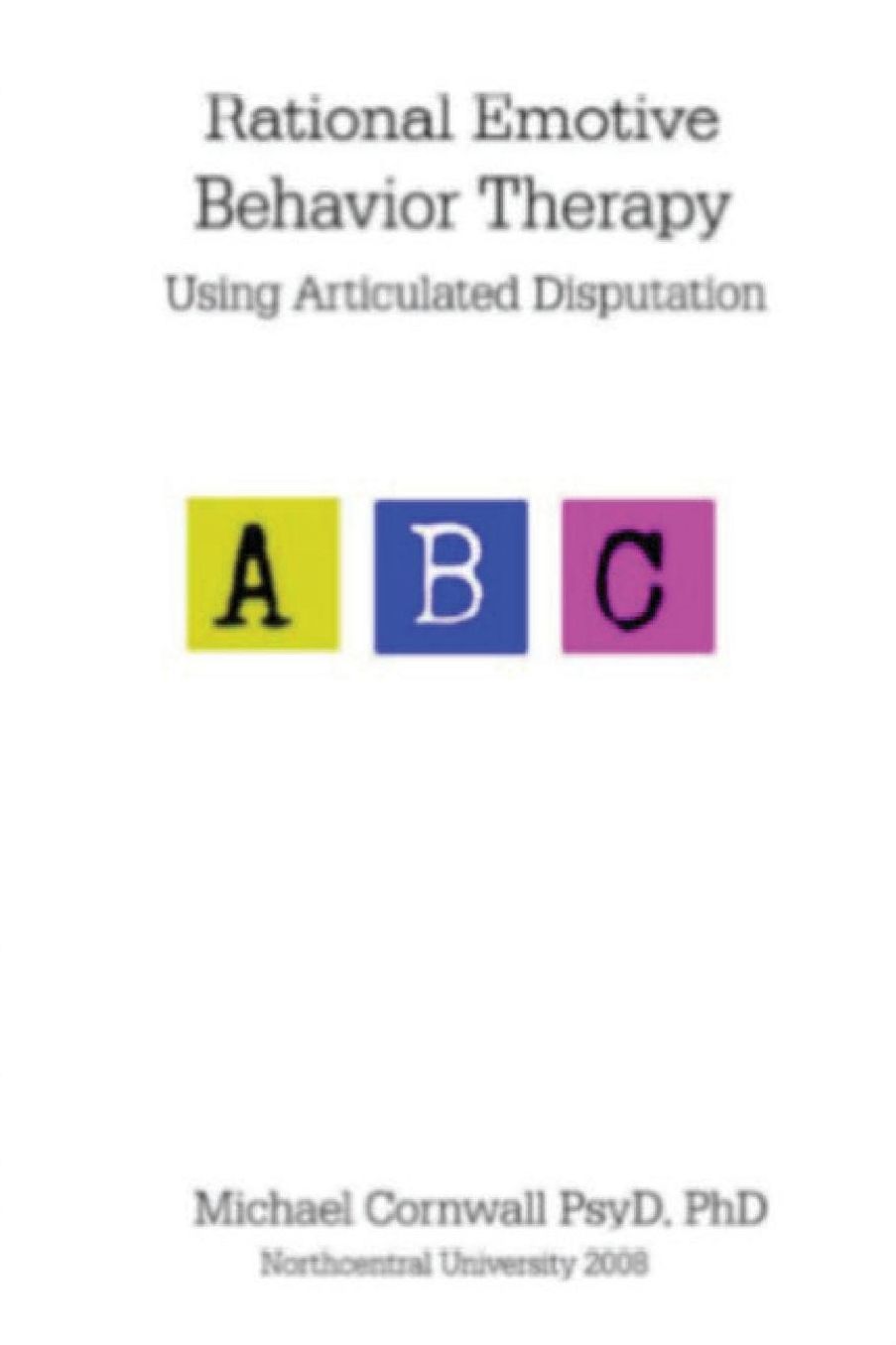 Rational Emotive Behavior Therapy Using Articulated Disputation