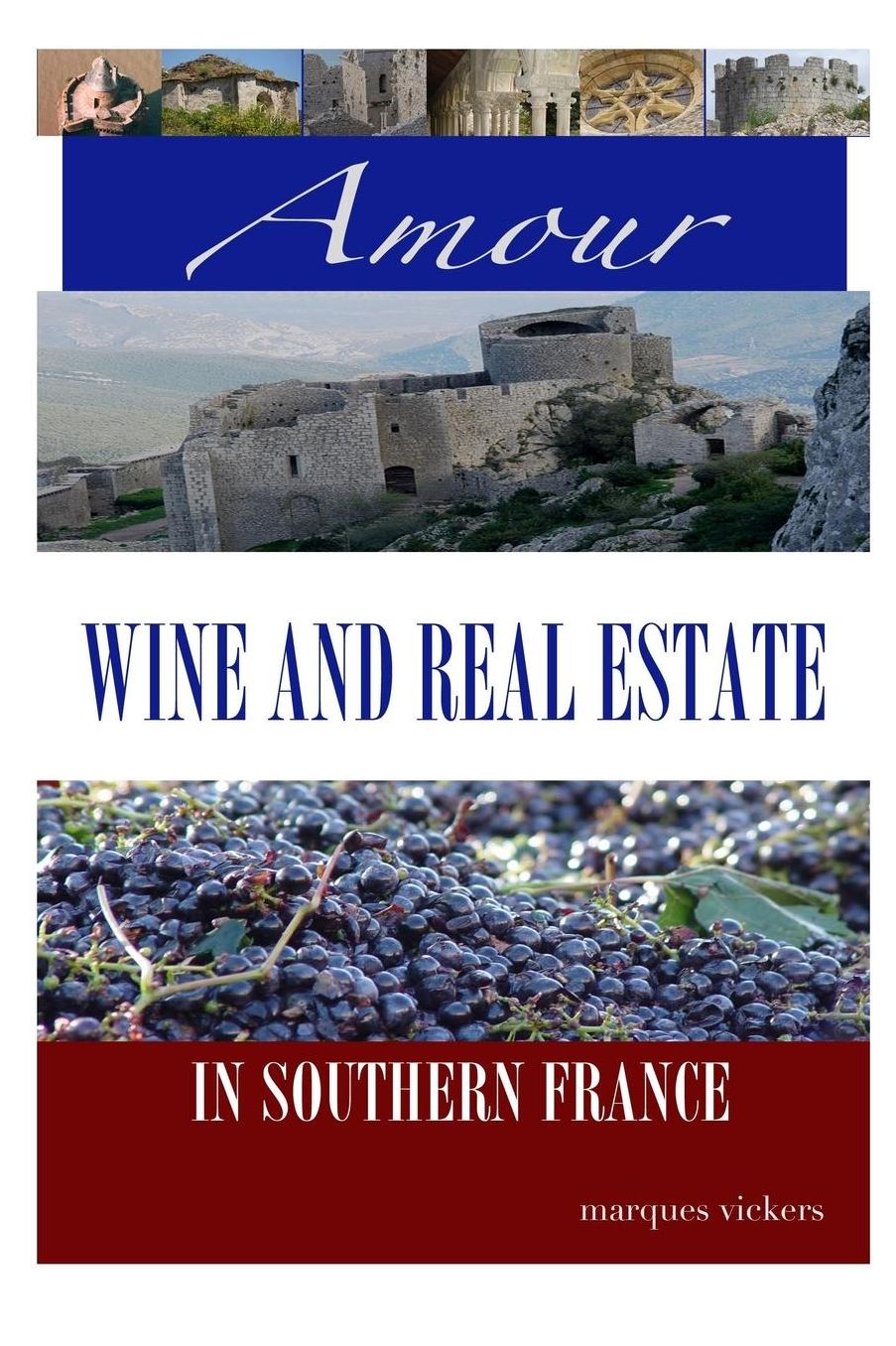 Amour, Wine and Real Estate in Southern France